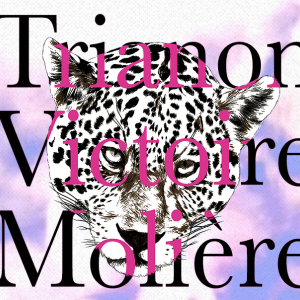TRIANON/VICTOIRE/MOLIERE