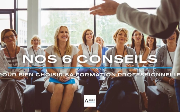 Top 6 des conseils pour bien choisir sa formation professionnelle
